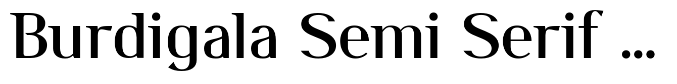 Burdigala Semi Serif Bold Semi Expanded
